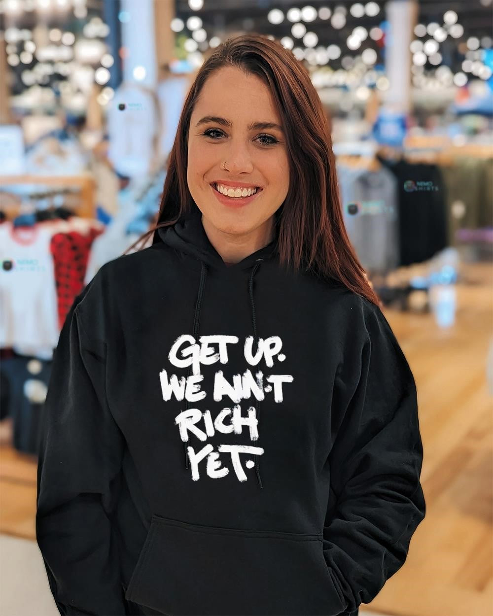 Get up we aint rich yet text shirt