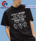 Ghost I fully intend to haunt people when I die shirt