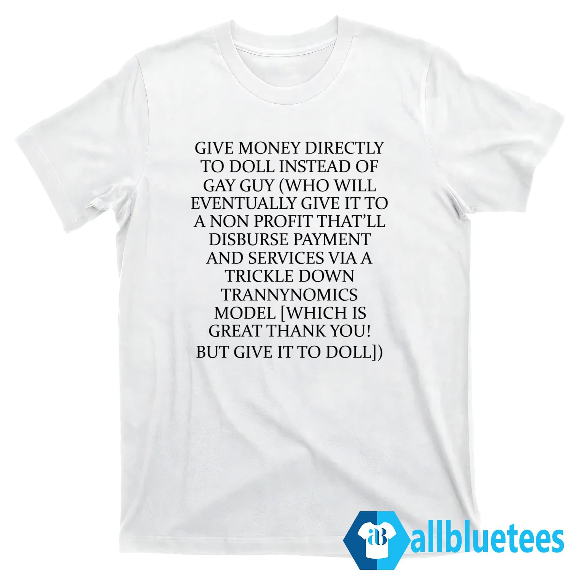 Give Money Directly To Doll Instead Of Gay Guy Shirt