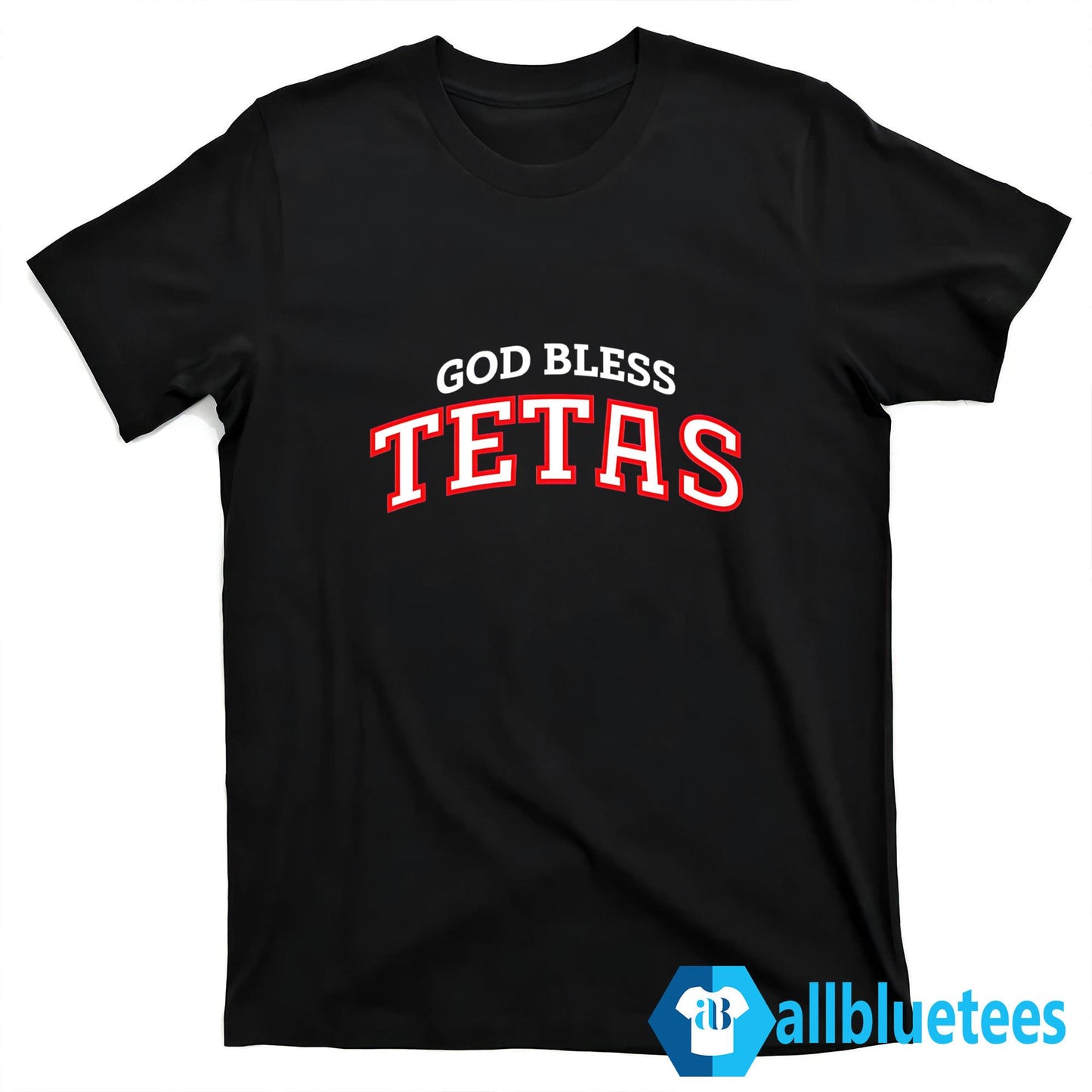 God Bless Tetas Shirt