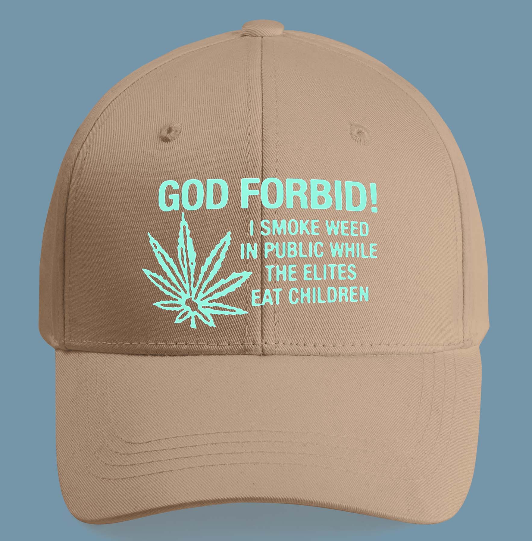 God Forbid! I Smoke Weed In Public While The Elites Eat Children Hat