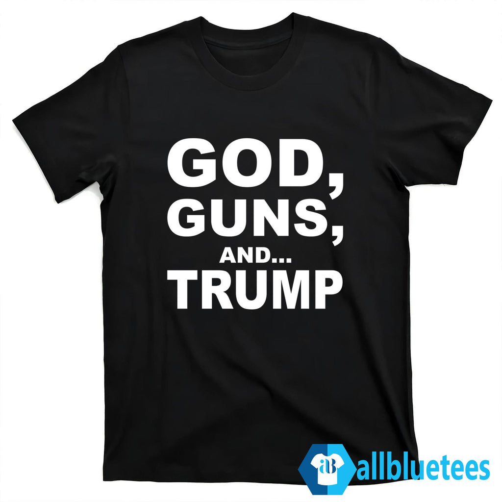 God Guns And Trump Shirt