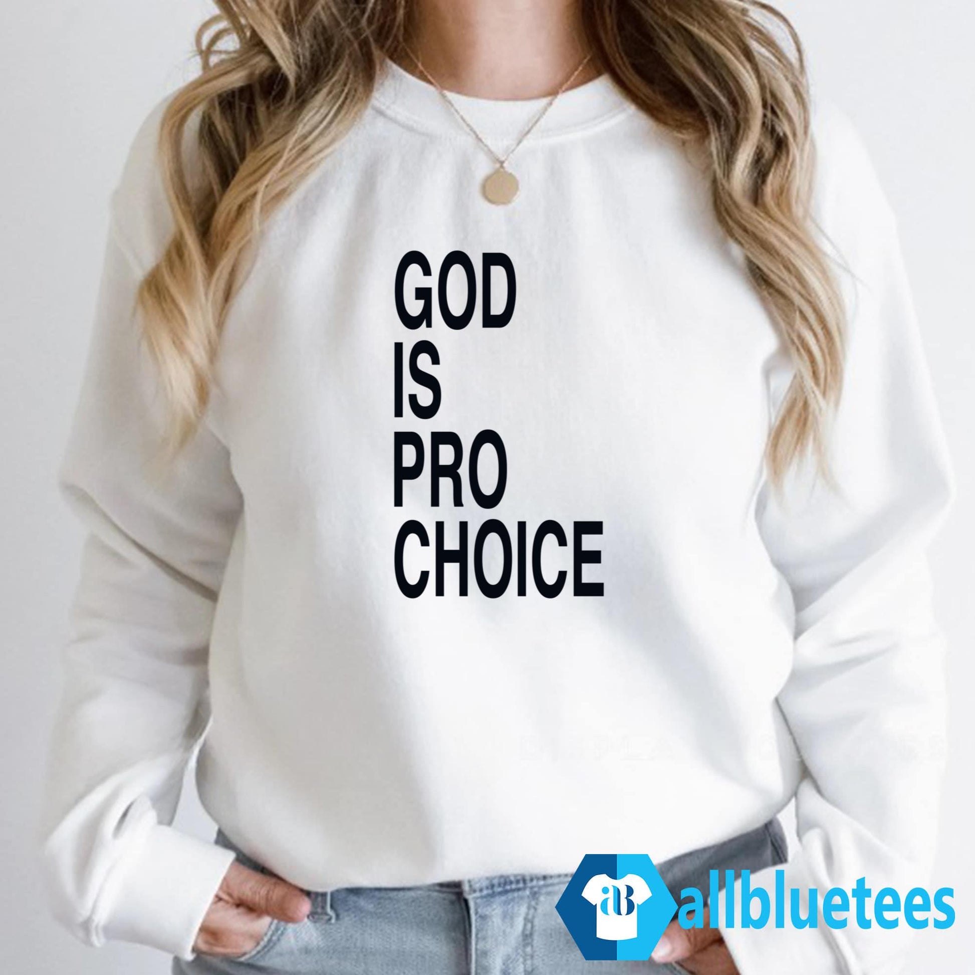 God Is Pro Choice Shirt