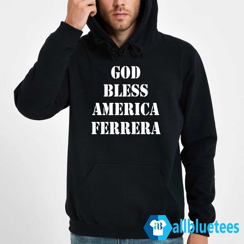 God Bless America Ferrera Shirt