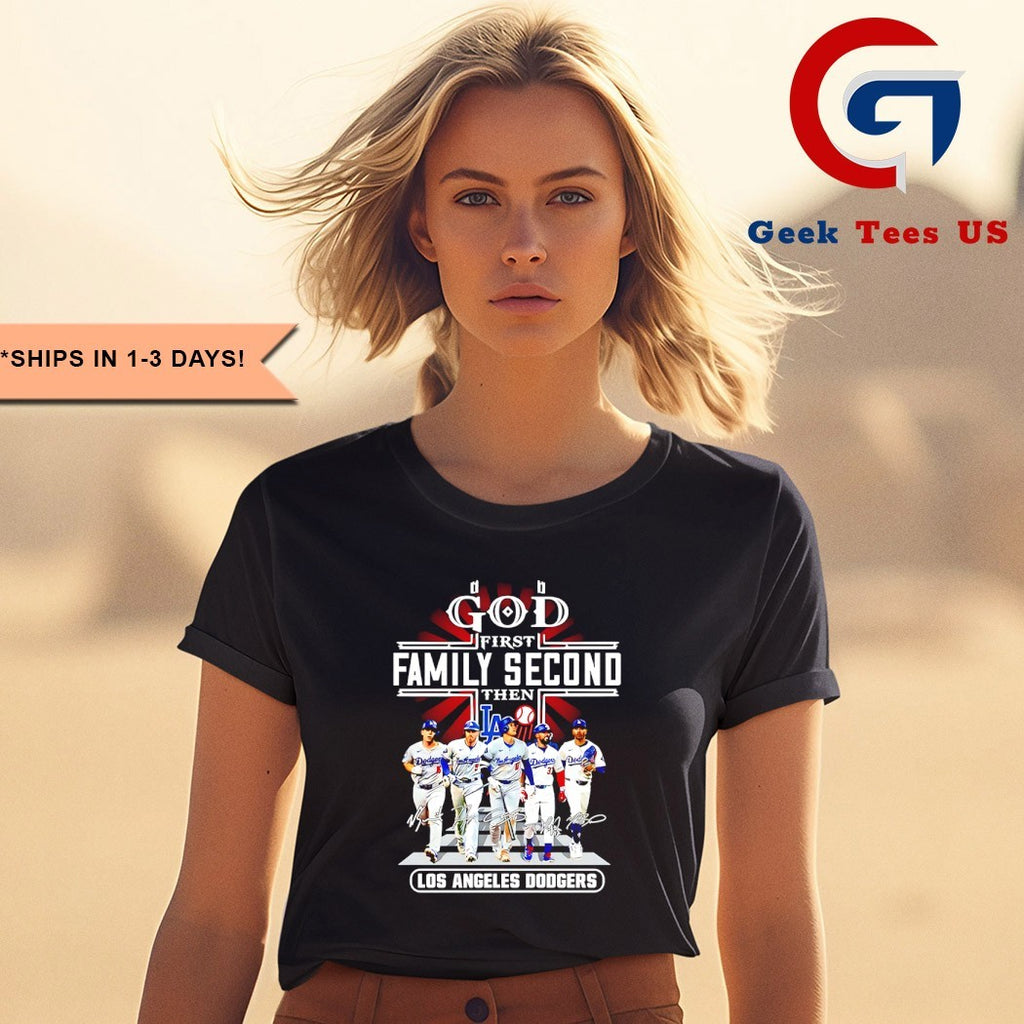 God first family second then Los Angeles Dodgers baseball 2025 signature shirt
