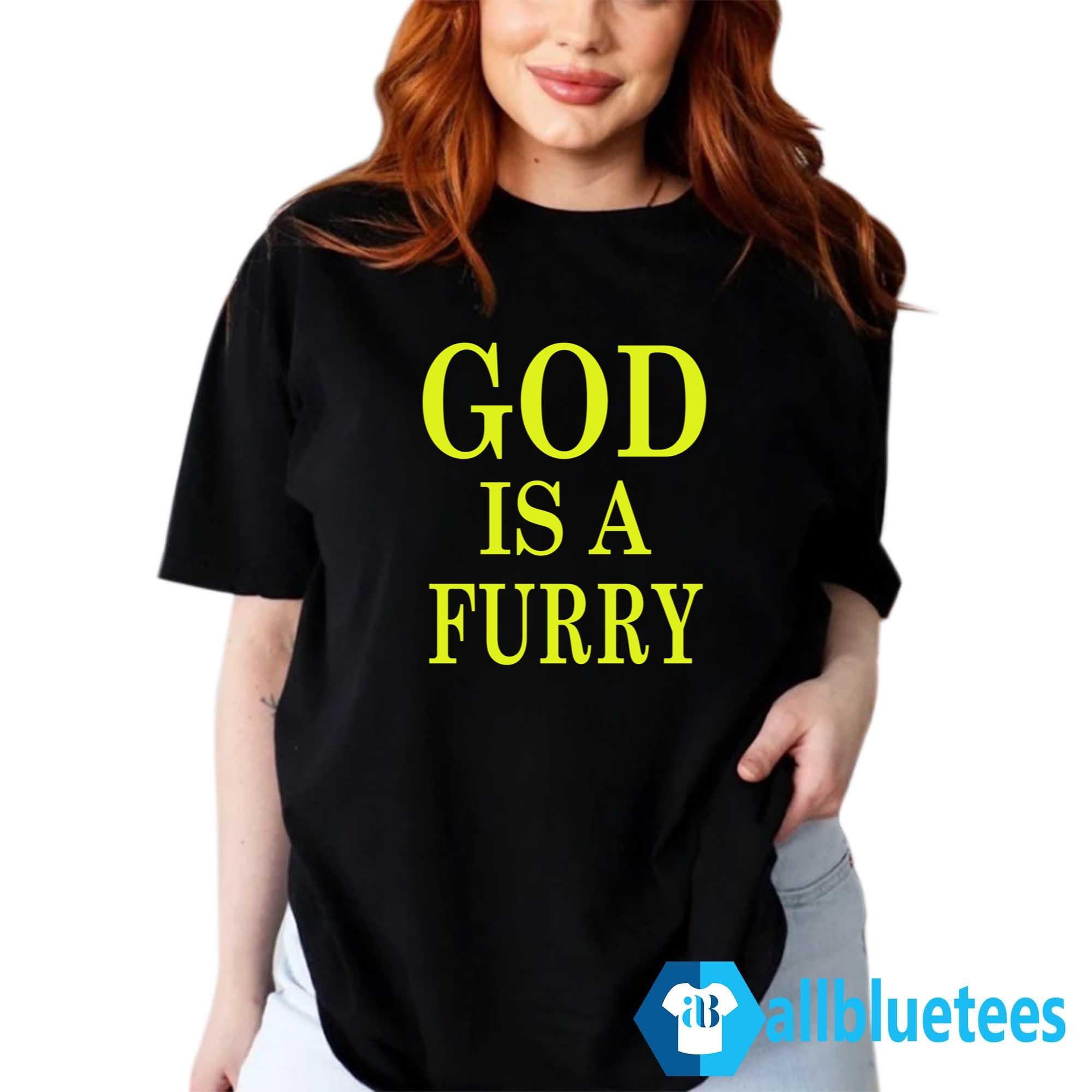 God Is A Furry Shirt