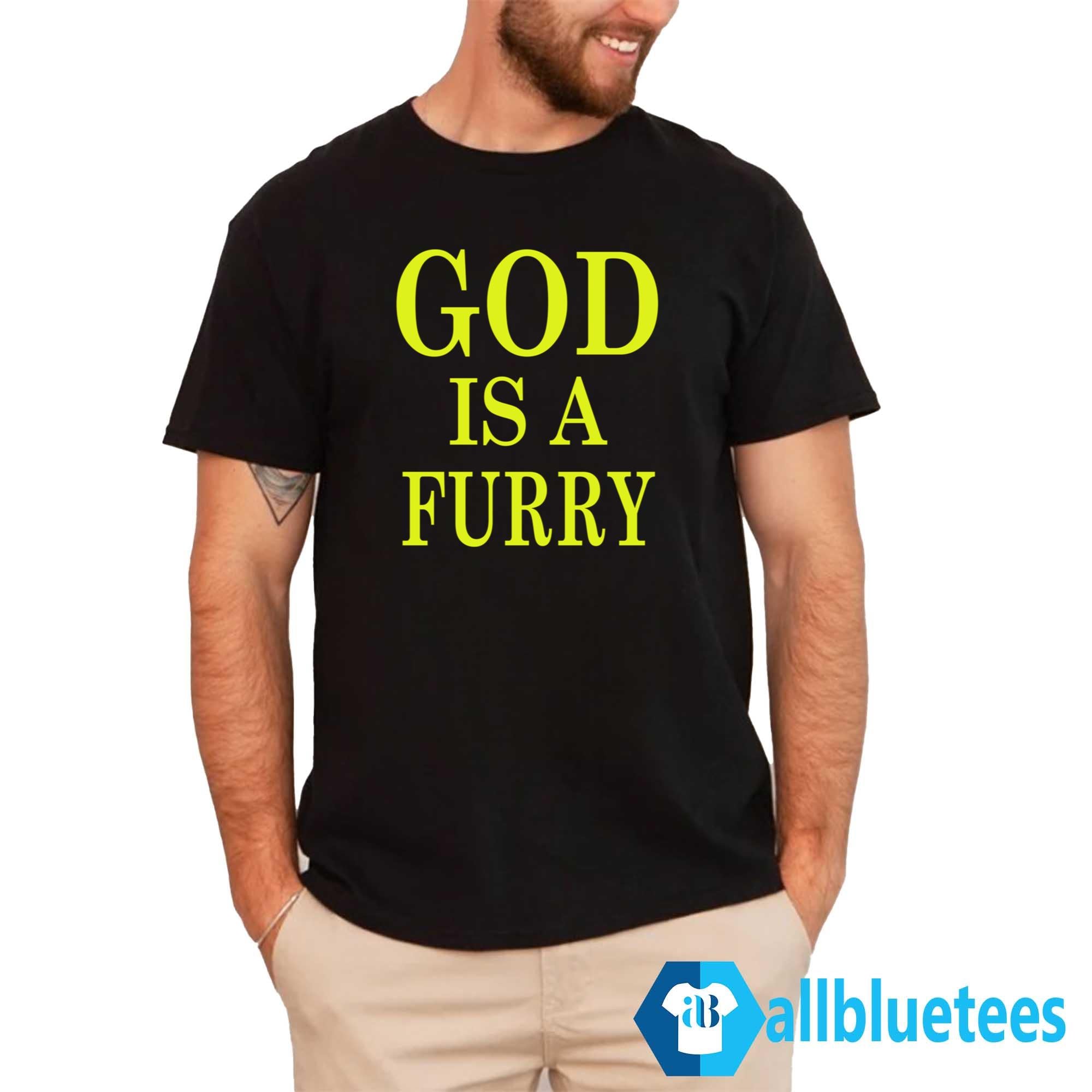 God Is A Furry Shirt