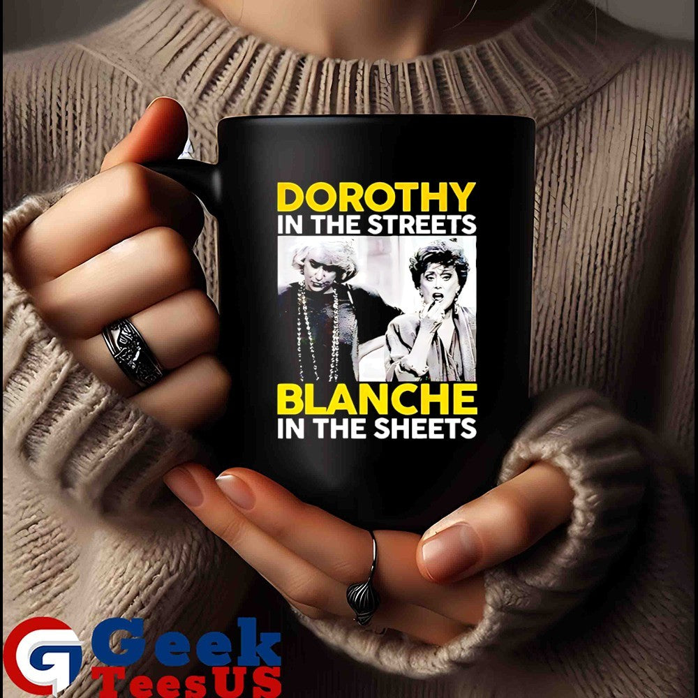 Golden Girls Dorothy in The Streets Blanche in the sheets shirt