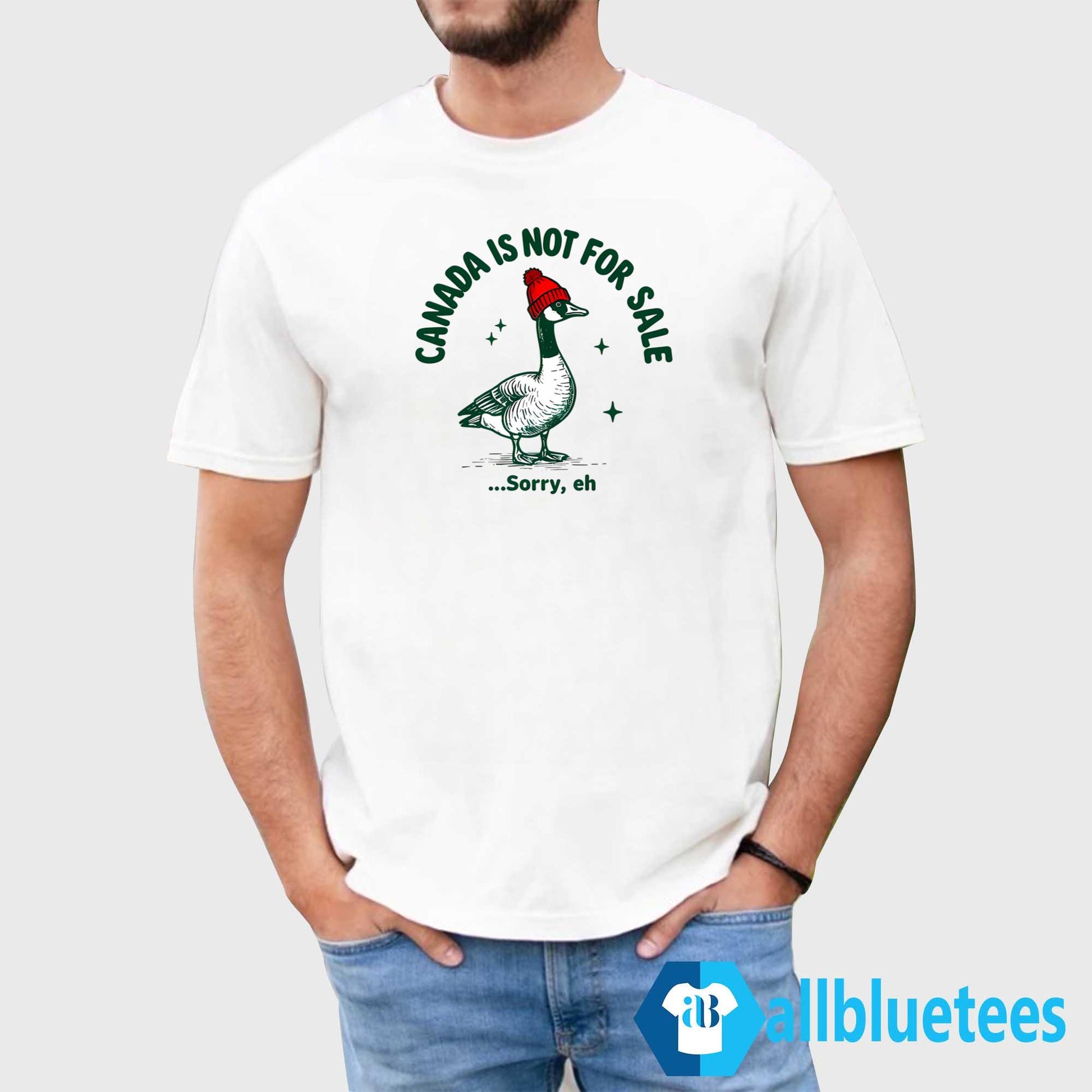 Goose Canada Is Not For Sale Sorry Eh Shirt