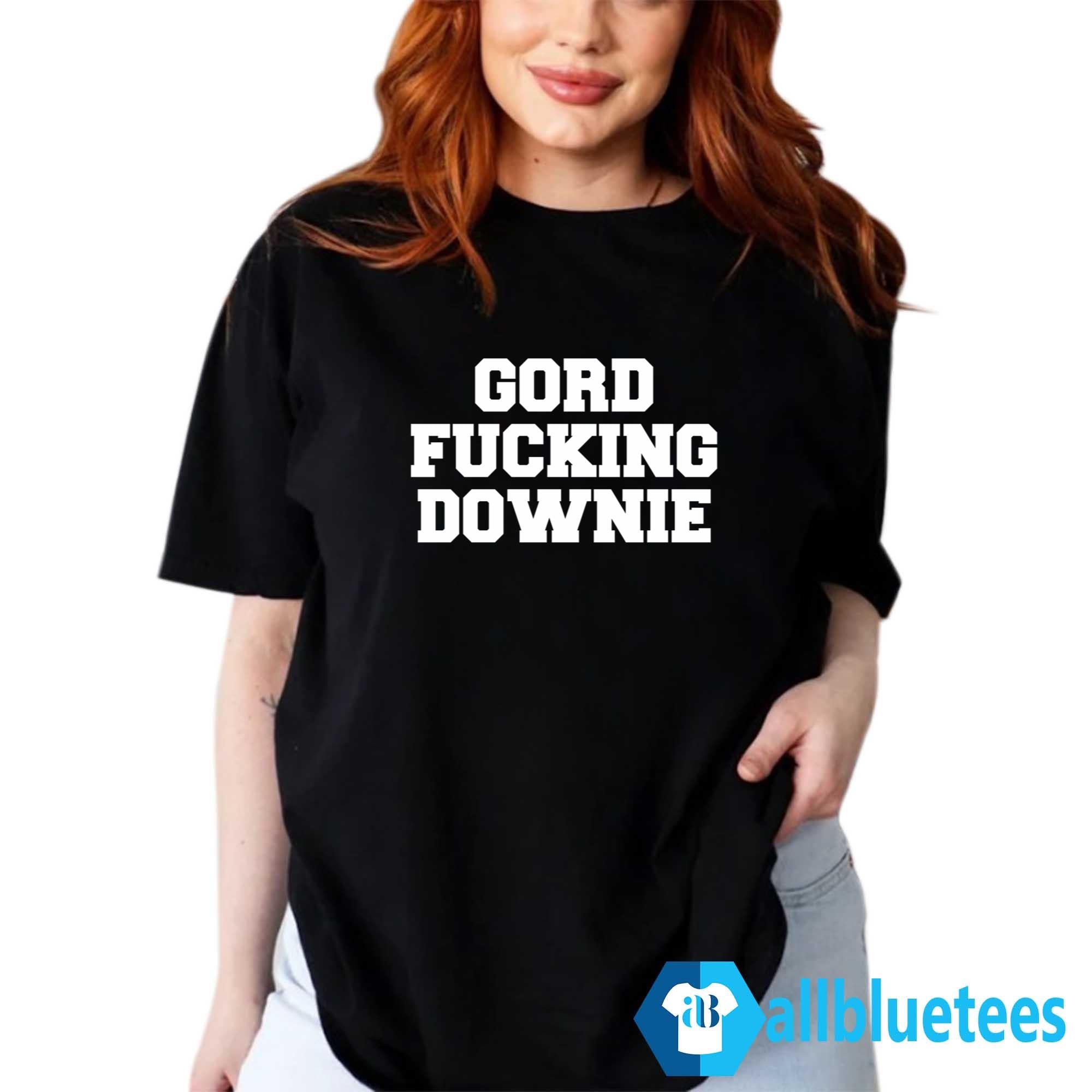 Gord Fucking Downie Shirt