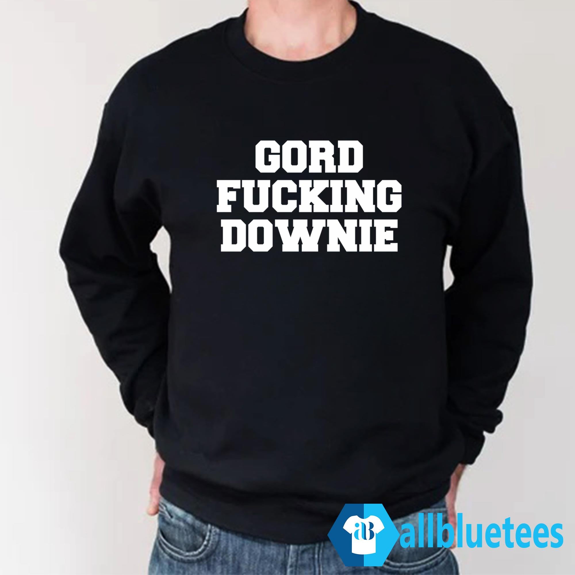 Gord Fucking Downie Shirt