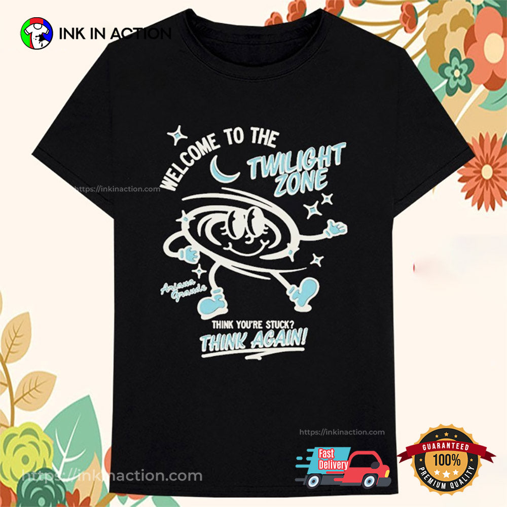 Gracie Abrams Welcome To The Twilight Zone Think You’re Stuck Think Again T-shirt