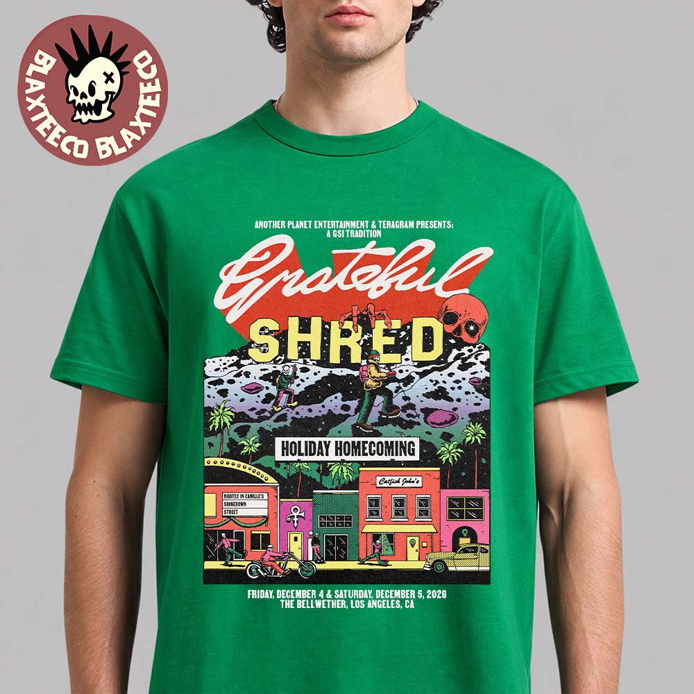 Grateful Shred Holiday Homecoming Los Angeles CA 2026 Shows Poster Live At The Bellwether December 4-5 2026 T-Shirt