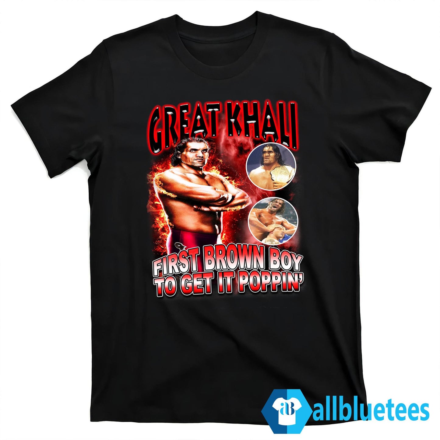 Great Khali First Brown Boy To Get It Poppin’ Shirt