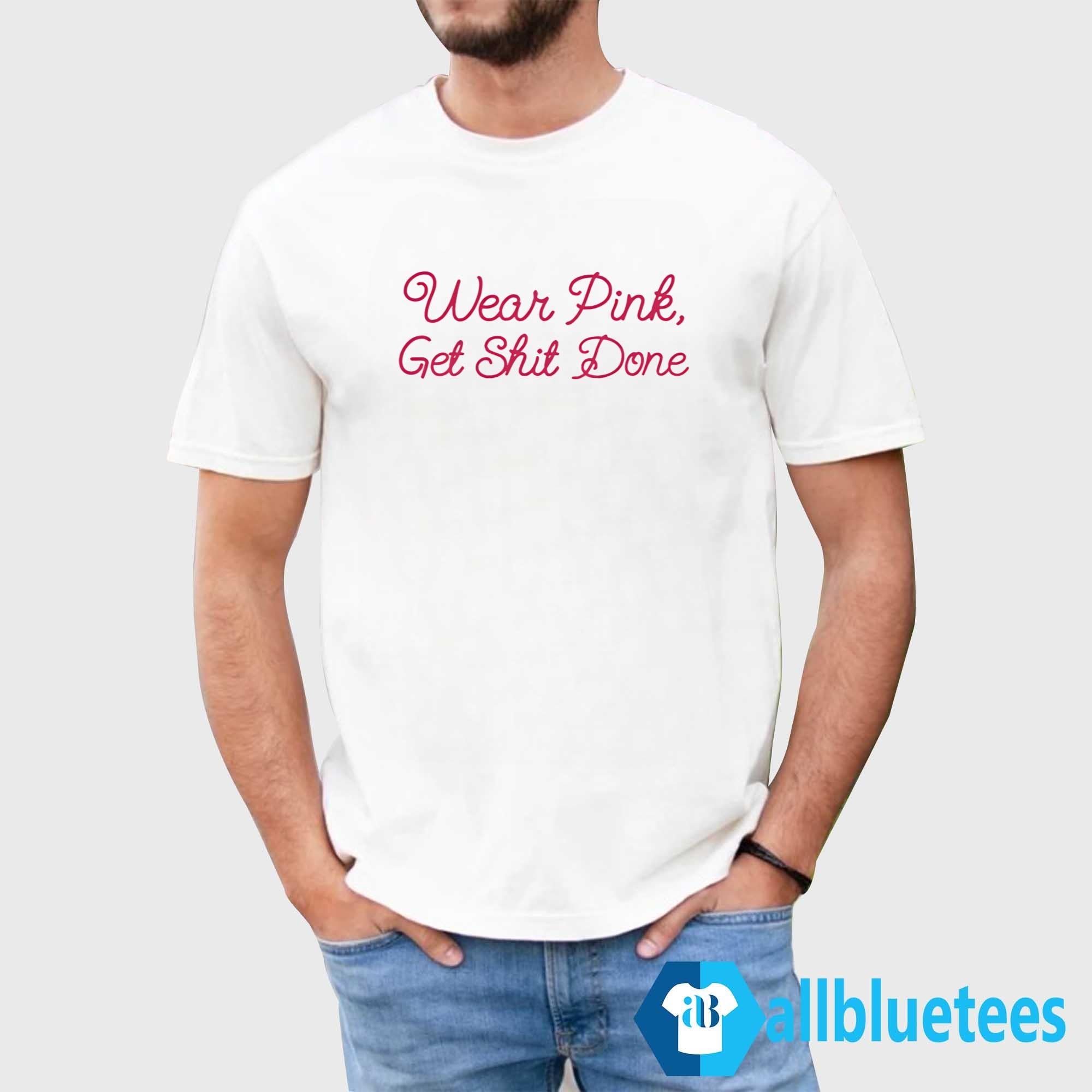 Gretchen Whitmer Wear Pink Get Shit Done Shirt