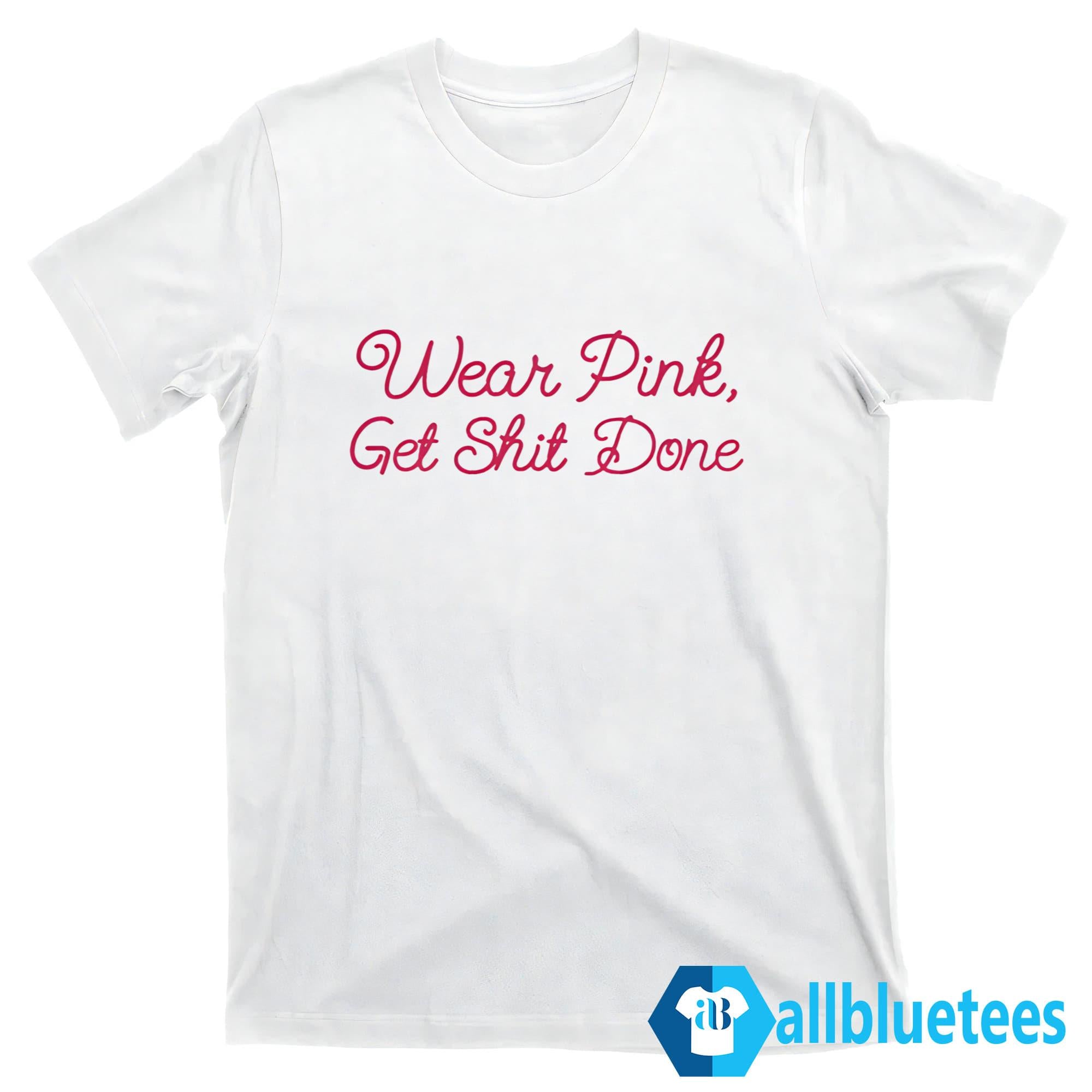 Gretchen Whitmer Wear Pink Get Shit Done Shirt