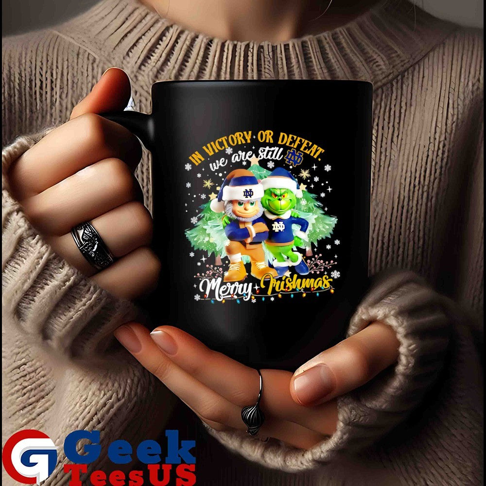 Grinch in victory or defeat we are still Merry Christmas Notre Dame Fighting Irish Merry Christmas 2025 shirt