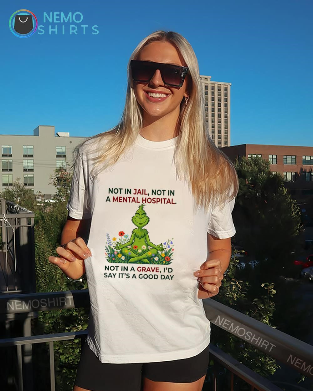 Grinch not in jail not in a mental hospital not in a grave shirt