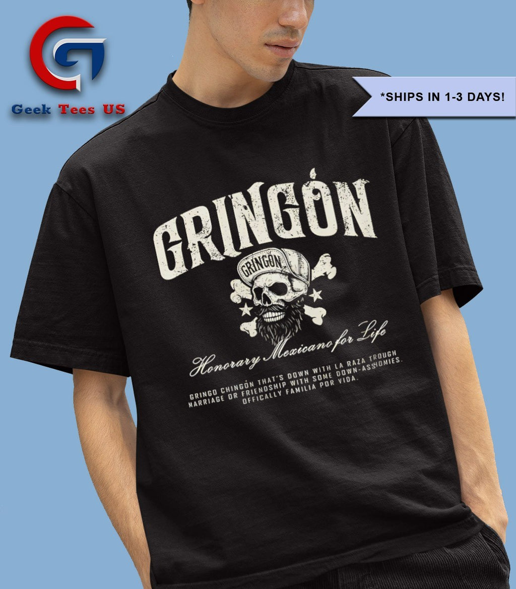 Gringón honorary mexicano por vida shirt
