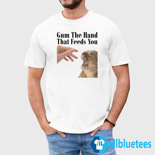 Gum The Hand That Feeds You Shirt