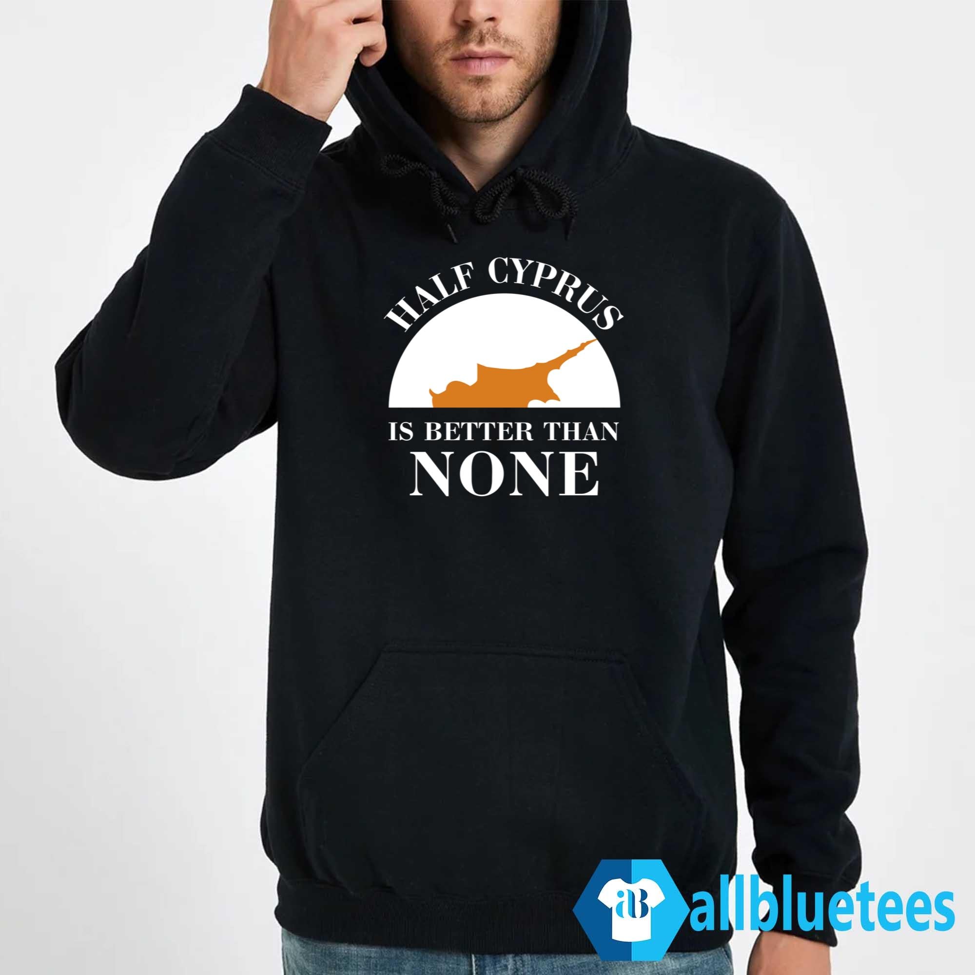 Half Cyprus Is Better Than None Shirt