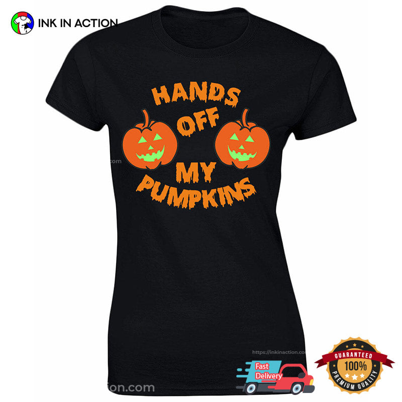 Hands Off My Pumpkins Funny Halloween Fancy Costume T-shirt