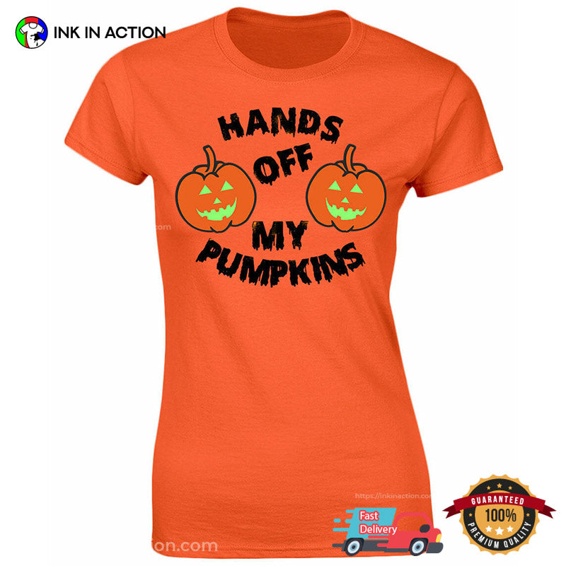 Hands Off My Pumpkins Funny Halloween Fancy Costume T-shirt