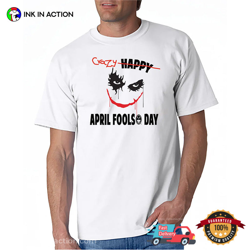 Happy Crazy April Fools’ Day Comfort Color Tee