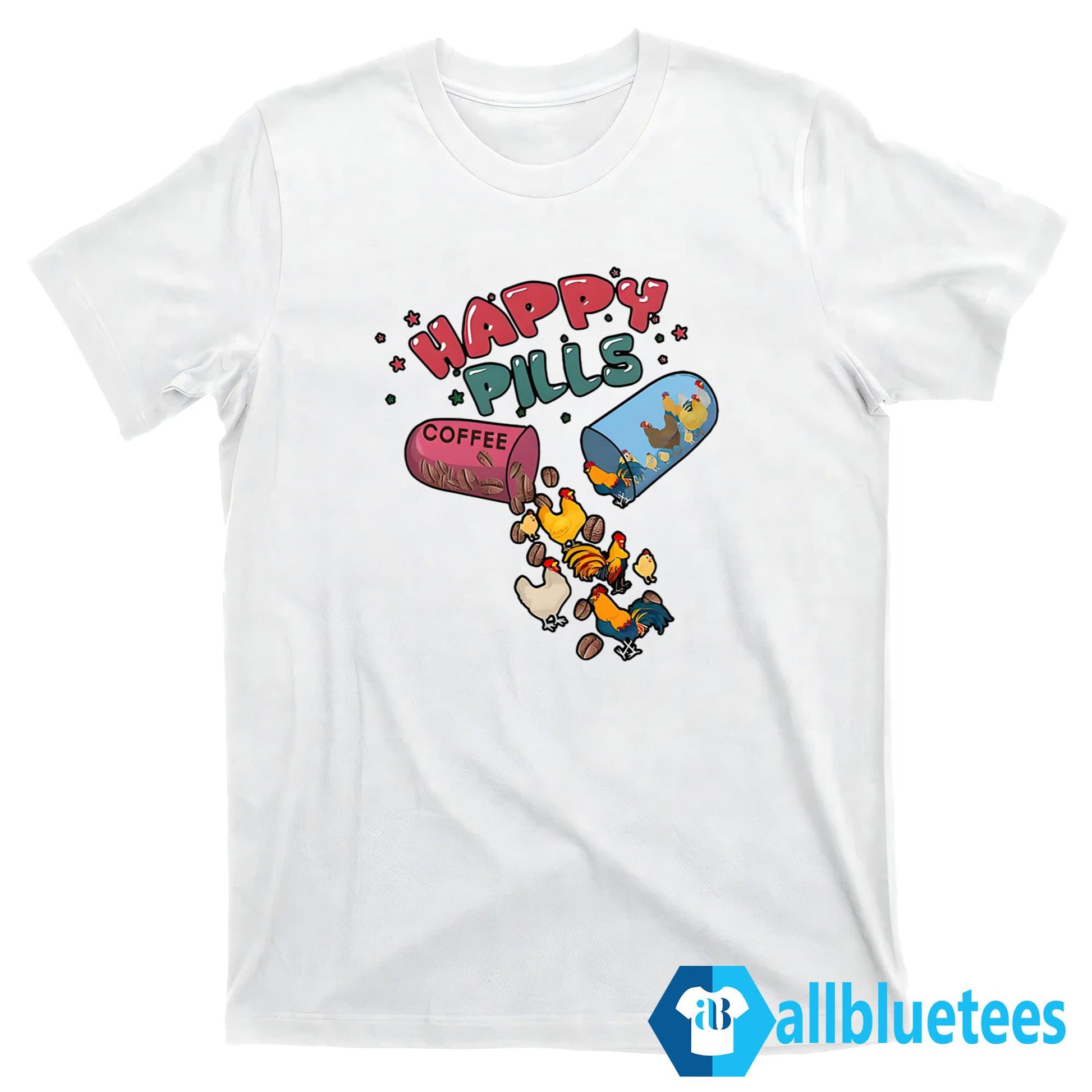 Happy Pills Coffee Chicken Shirt