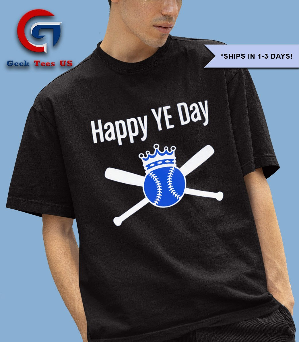 Happy Ye Day King Baseball 2025 shirt