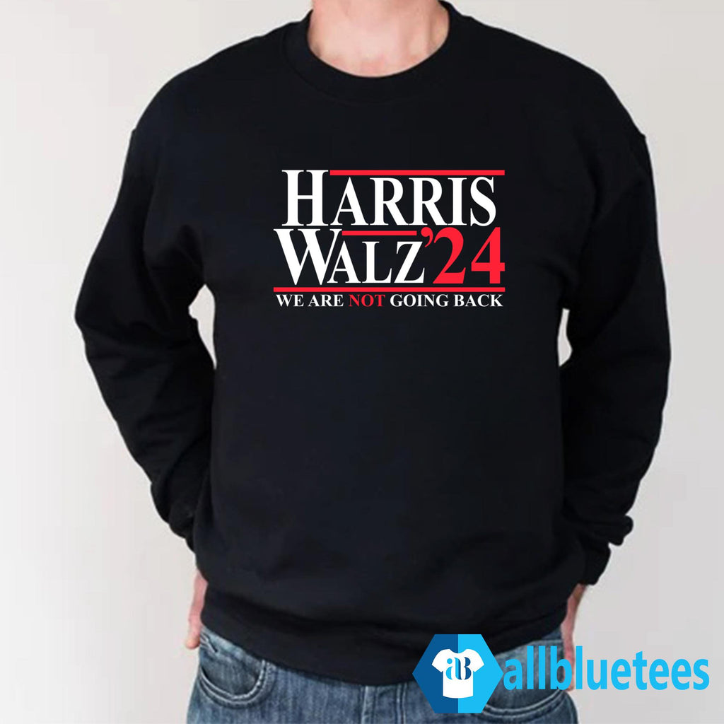 Harris Walz ’24 We Are Not Going Back Shirt