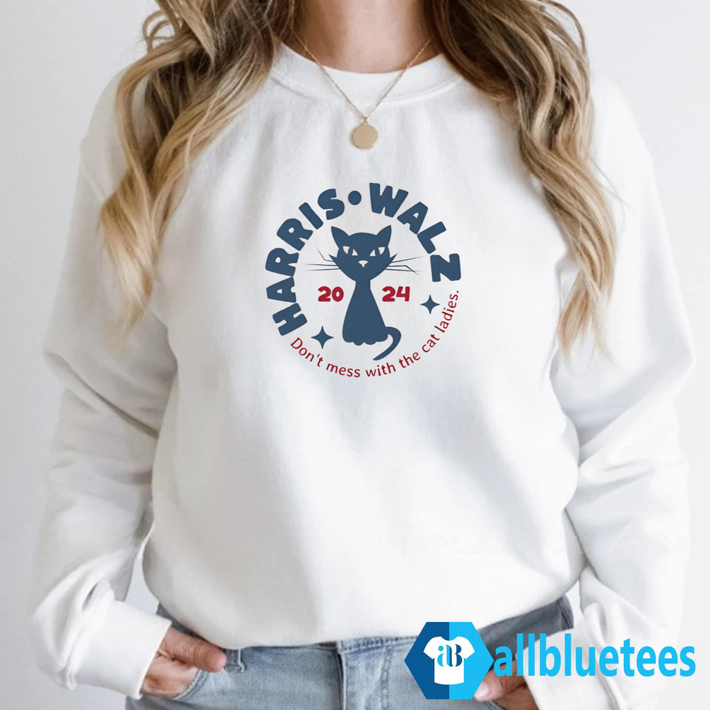 Harris Walz Don’t Mess With The Cat Ladies 2024 Shirt