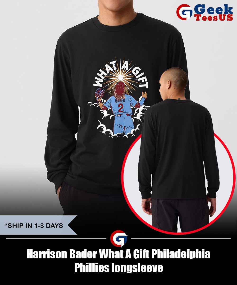 Harrison Bader What A Gift Philadelphia Phillies shirt