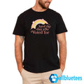 Have The Day You Voted For Shirt