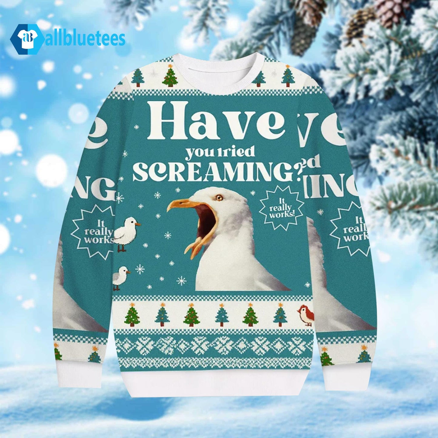 Have You Tried Screaming Seagull Ugly Christmas Sweater