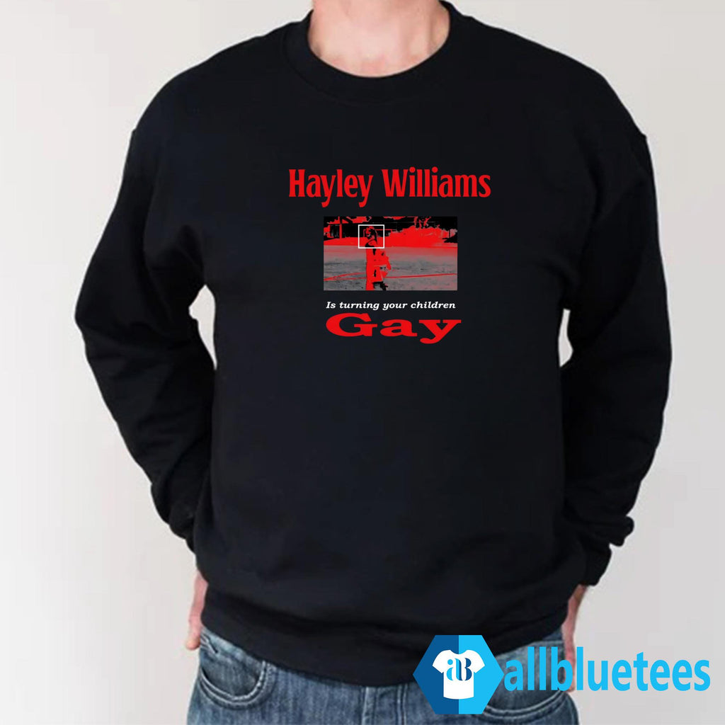 Hayley Williams Is Turning Your Children Gay Shirt