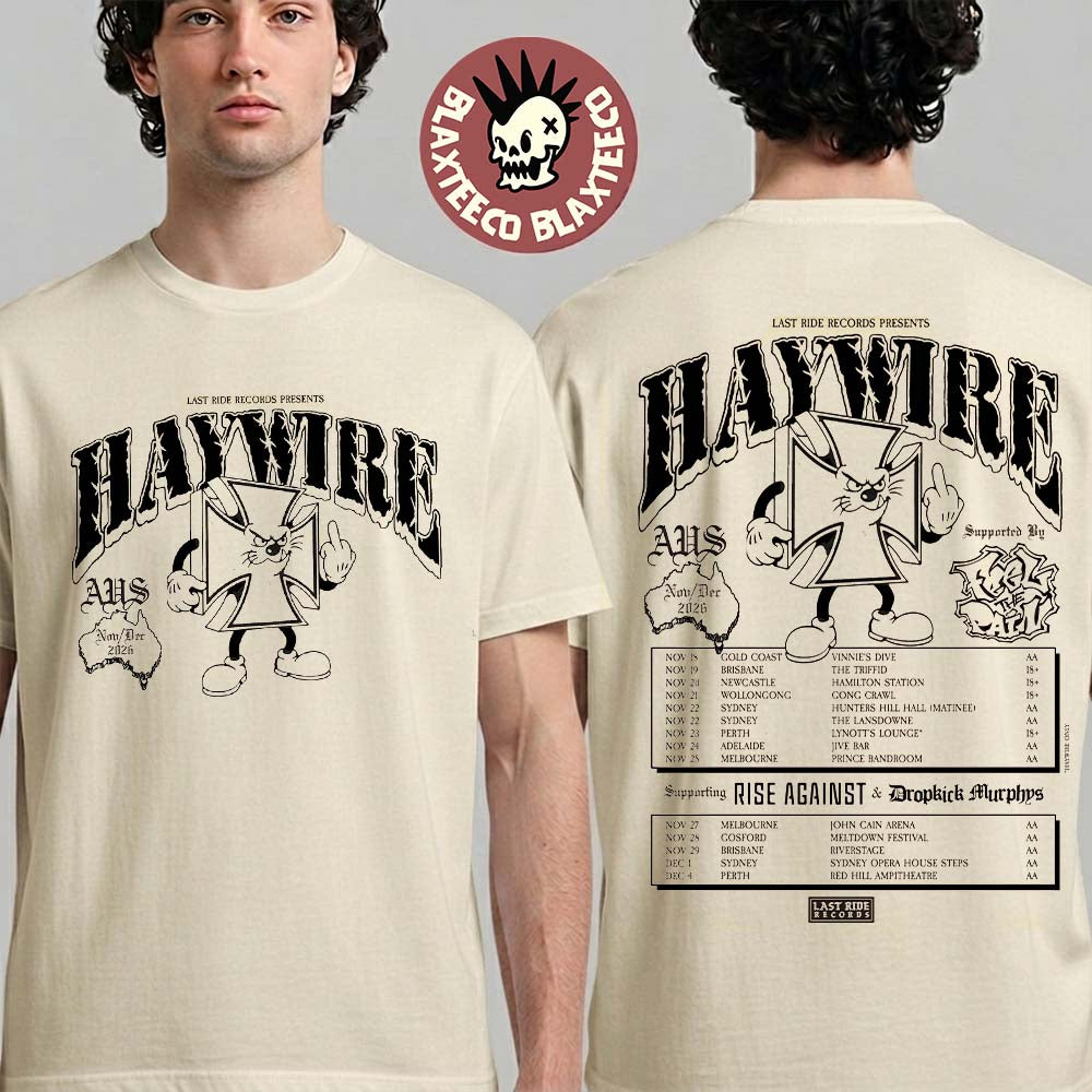 Haywire Australia 2026 Tour November And December Schedule Dates With Feel The Pain Rise Against And Dropkick Murphys T-Shirt
