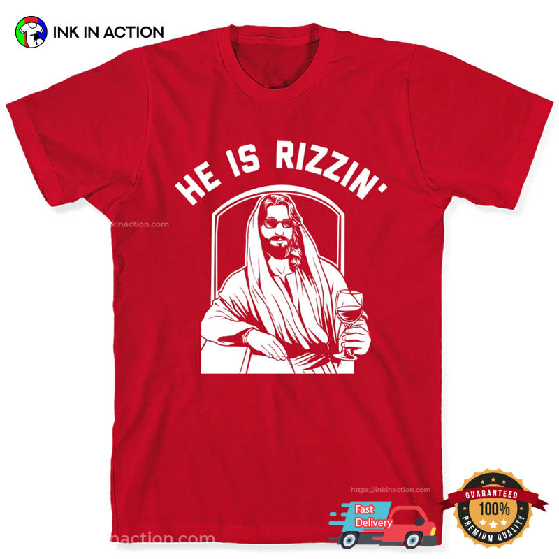 He Is Rizzin’ Wine Jesus Meme Tee