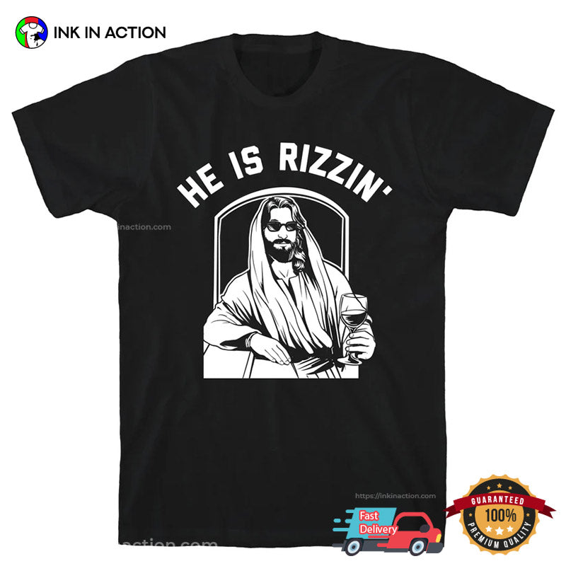 He Is Rizzin’ Wine Jesus Meme Tee