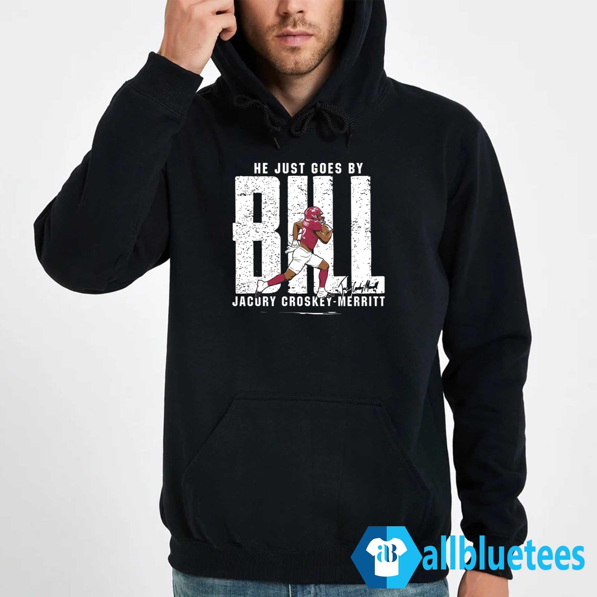 He Just Goes By Bill Jacury Croskey Merritt Shirt