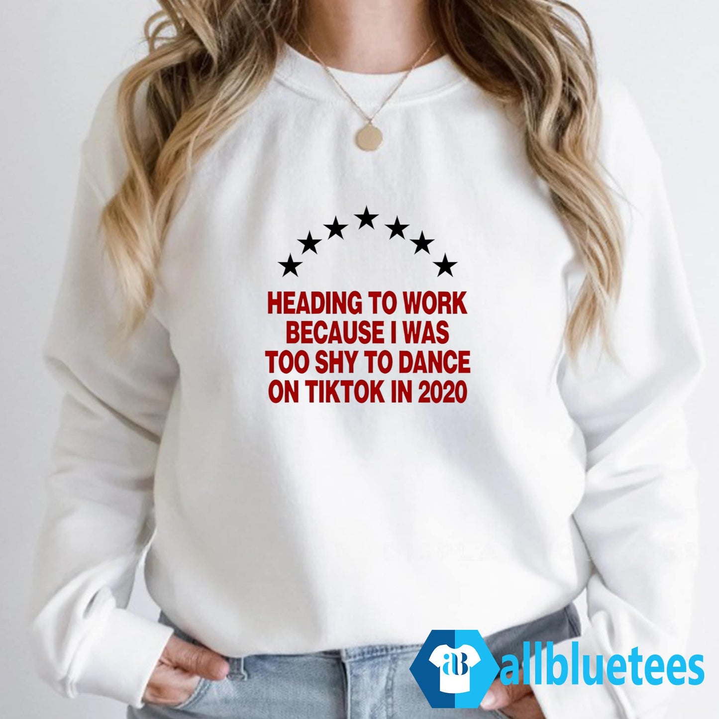 Heading To Work Because I Was Too Shy To Dance Shirt