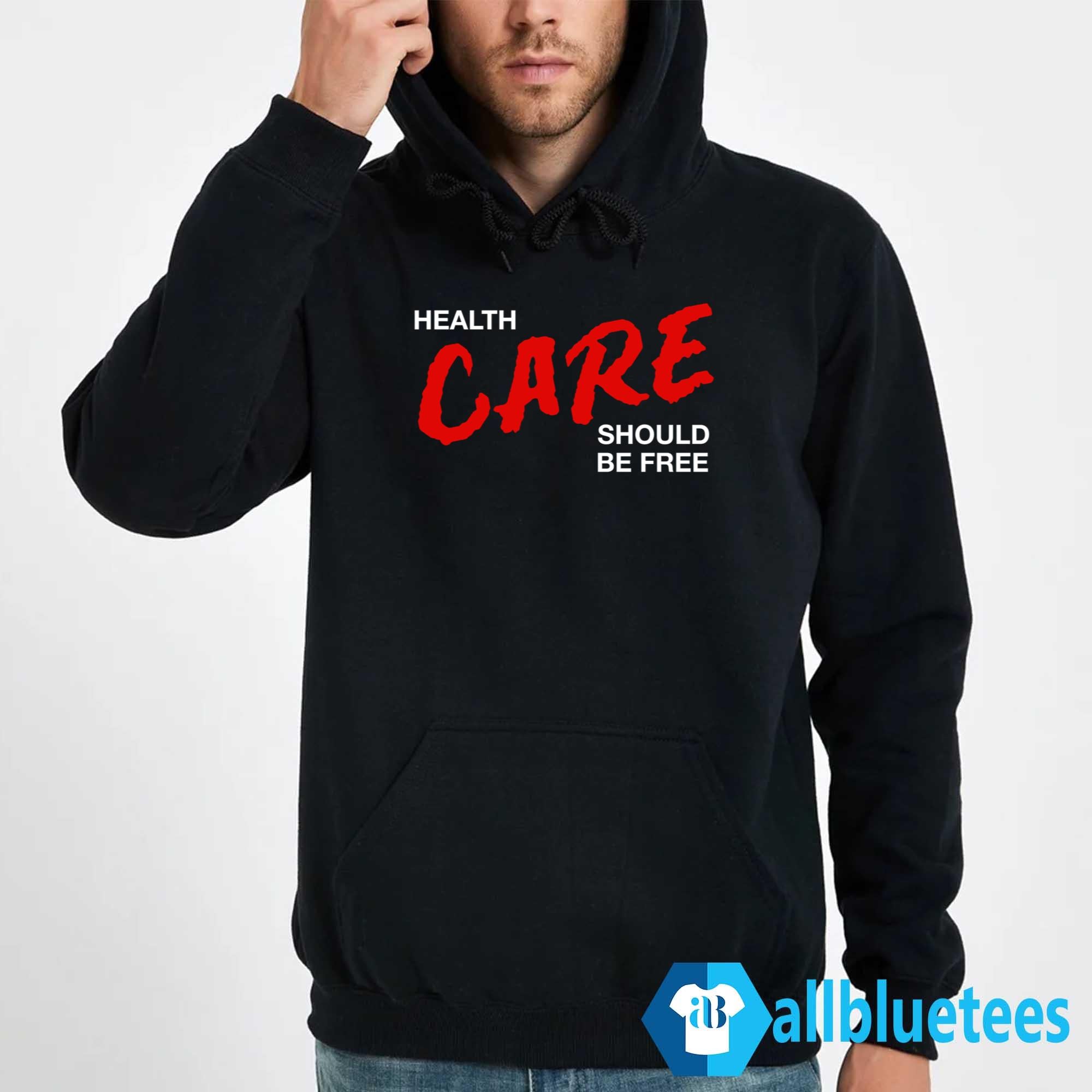 Health Care Should Be Free Shirt