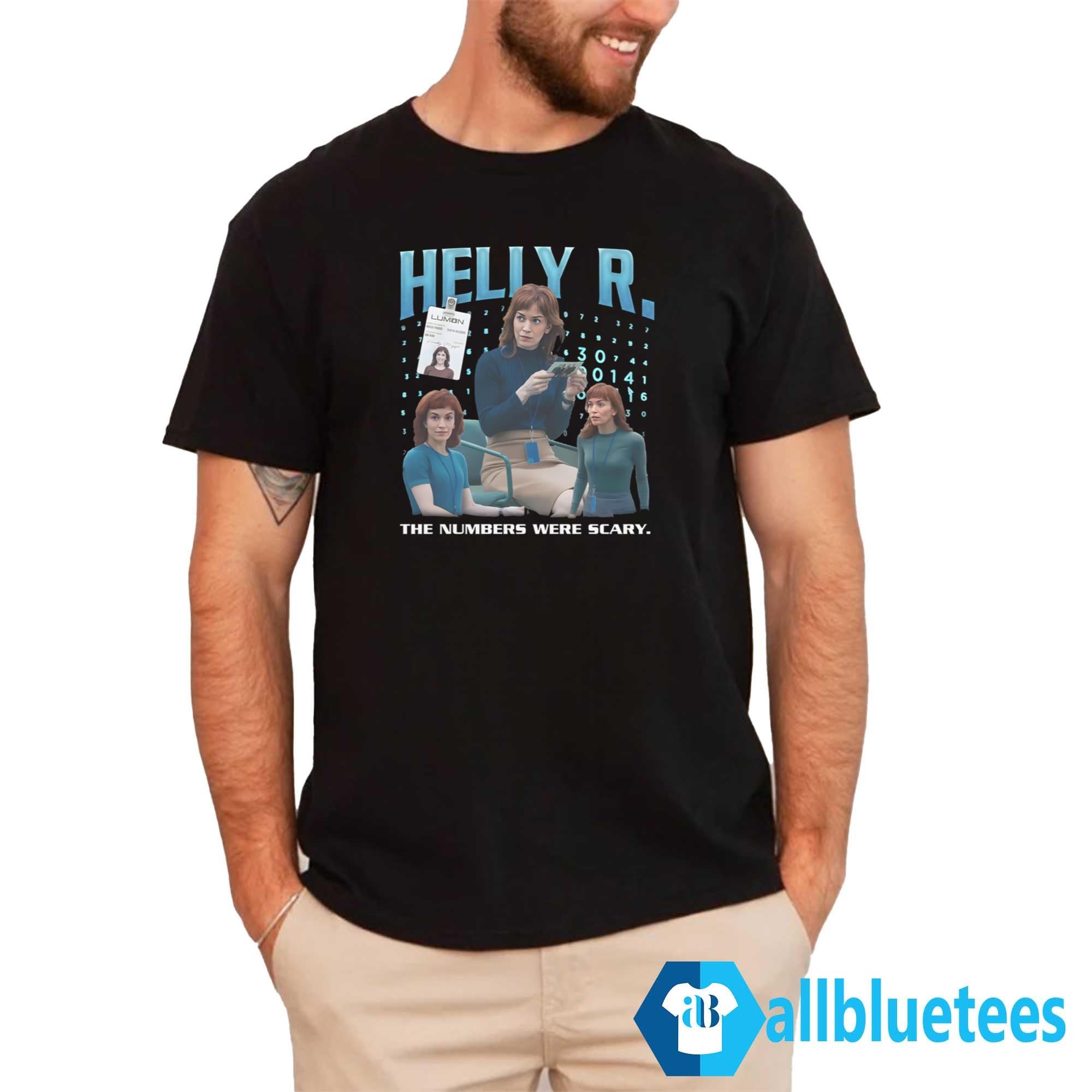 Helly R The Numbers Were Scary Shirt