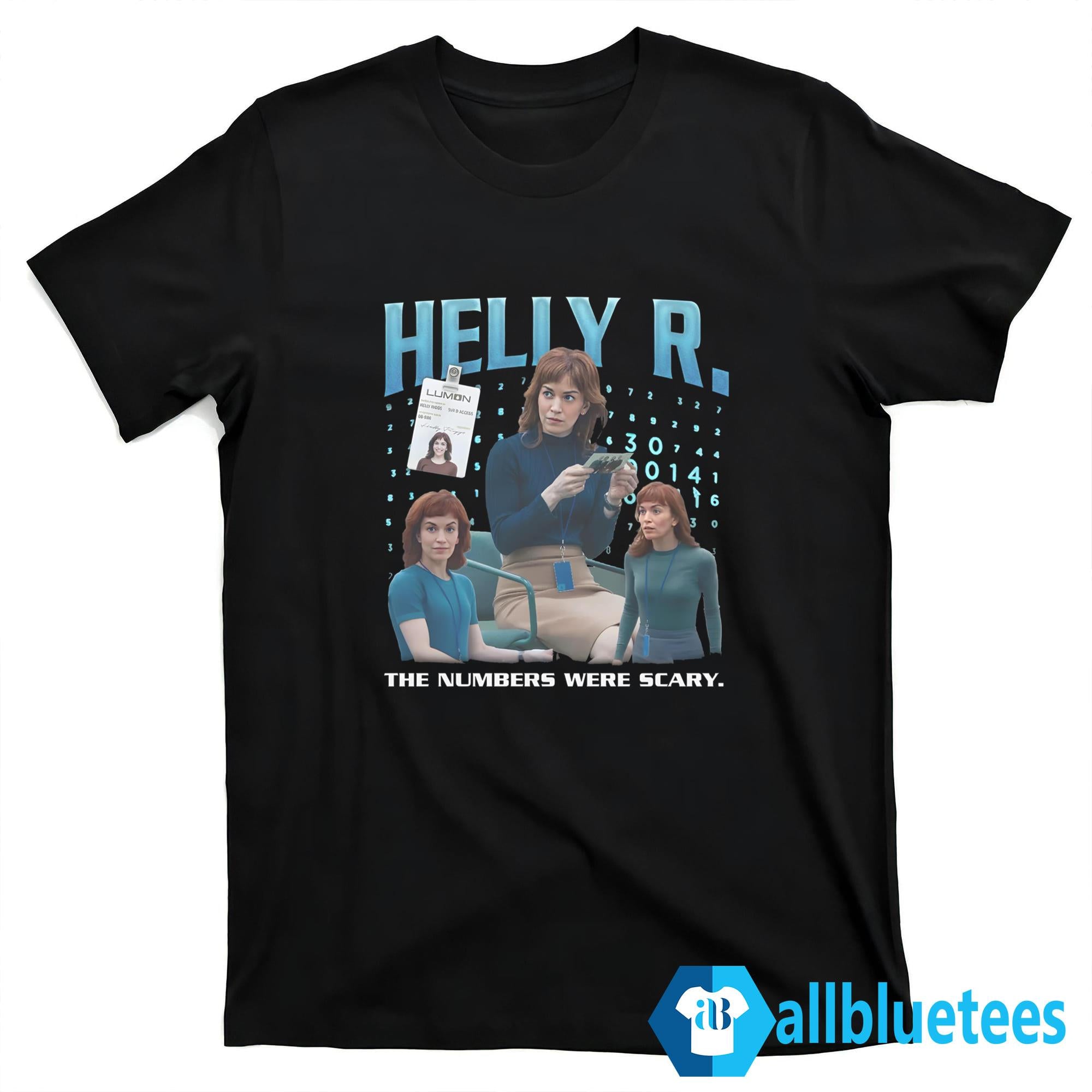 Helly R The Numbers Were Scary Shirt