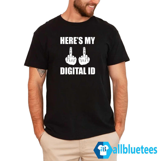 Here’s My Digital ID Shirt