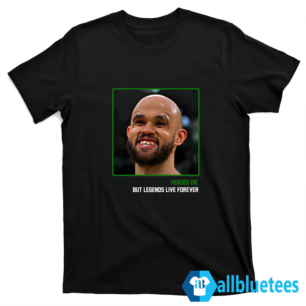Derrick White Teeth Heroes Get Remembered Legends Never Die Shirt