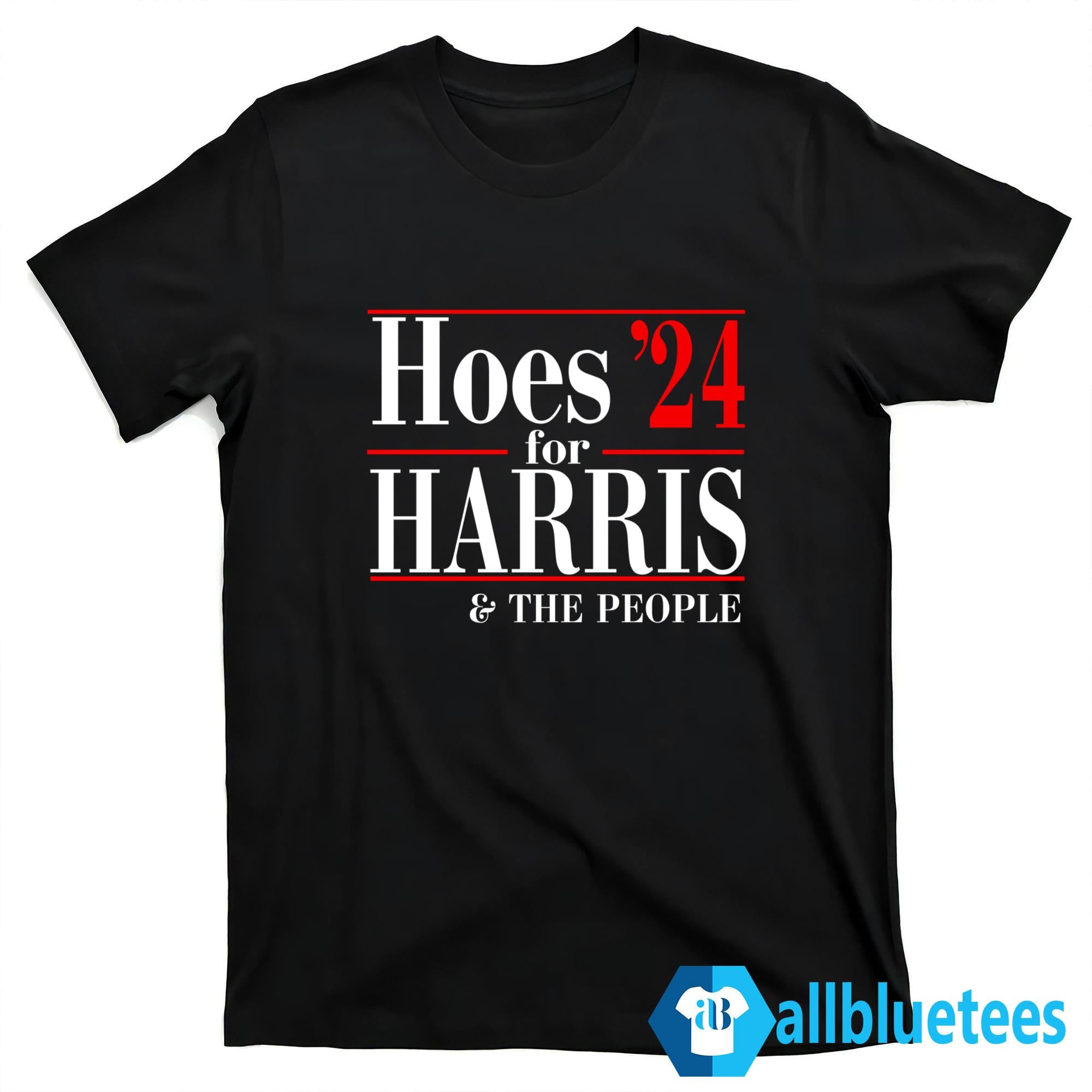 Hoes For Harris And The People 24 Shirt