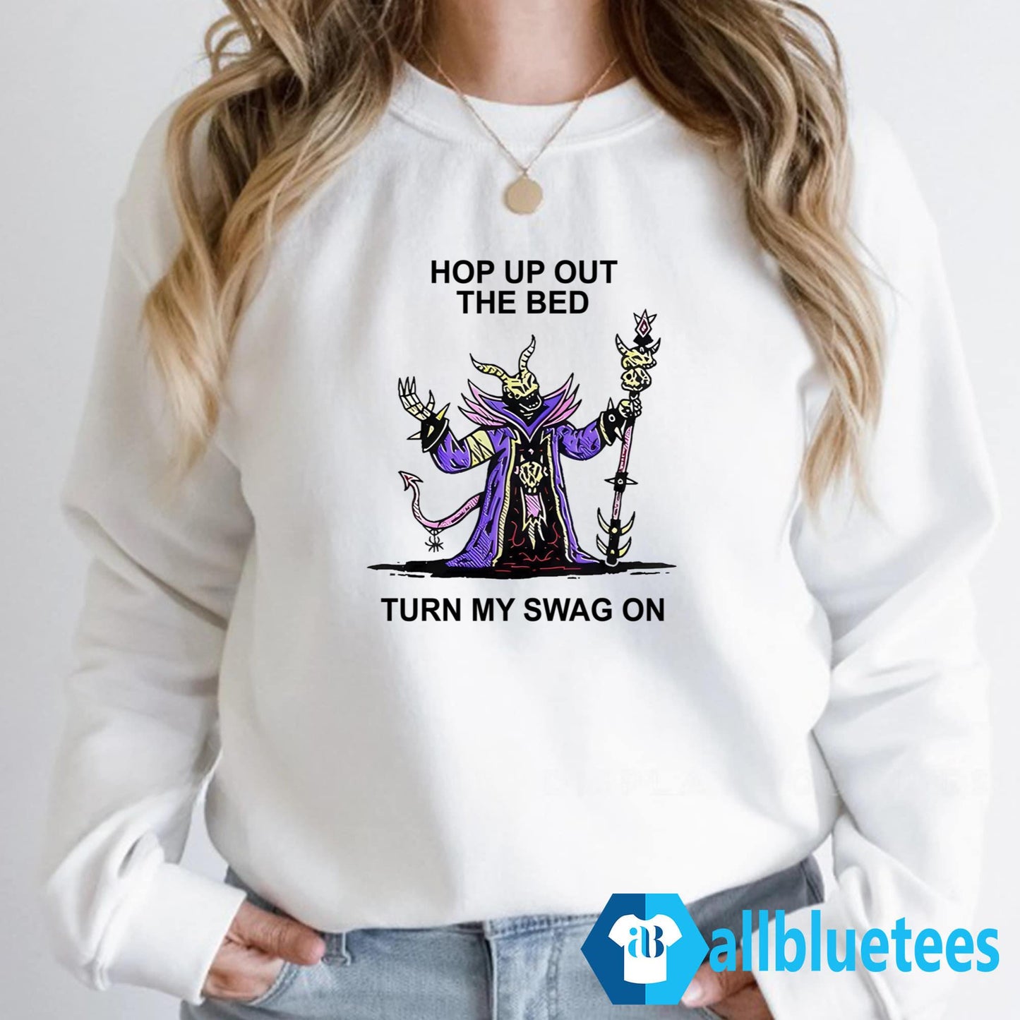 Hop Up Out The Bed Turn My Swag On Shirt