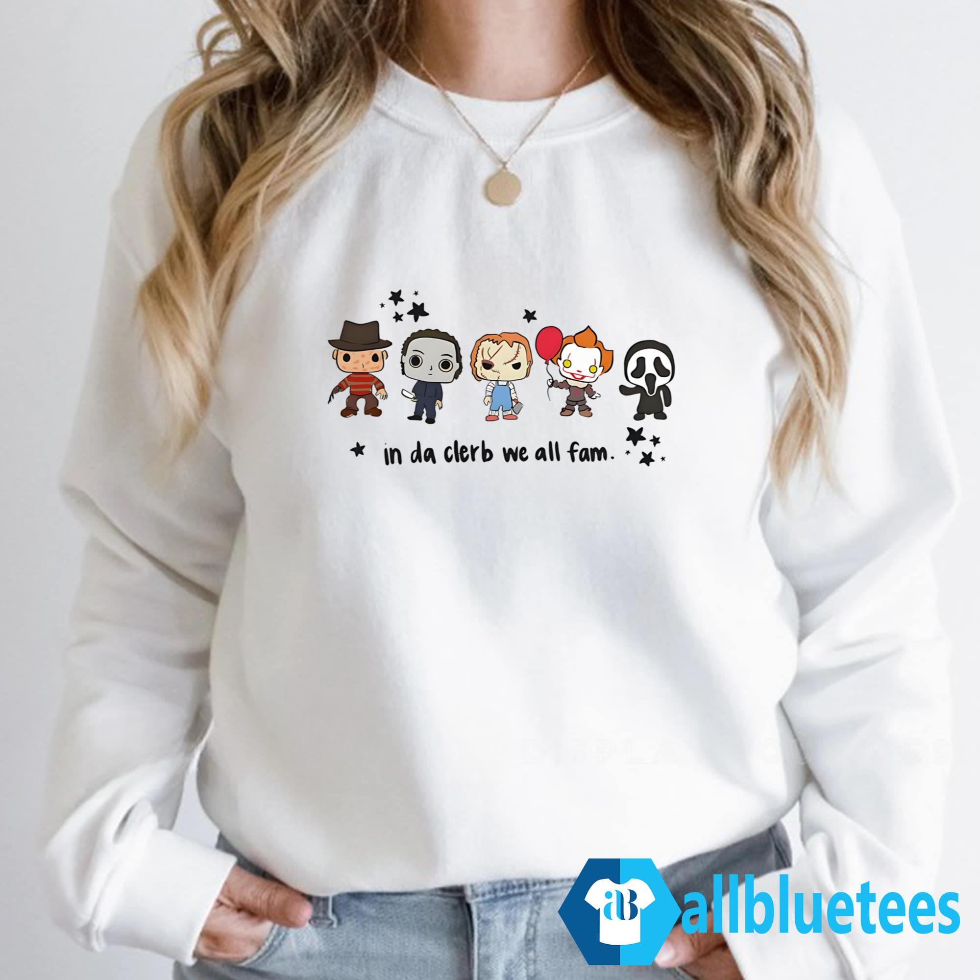 Horror Characters In Da Clerb We All Fam Shirt