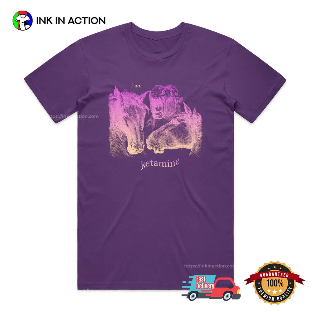 Horses I Am Ketamine T-shirt